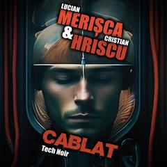 Cablat Audiobook, by Cristian Hriscu
