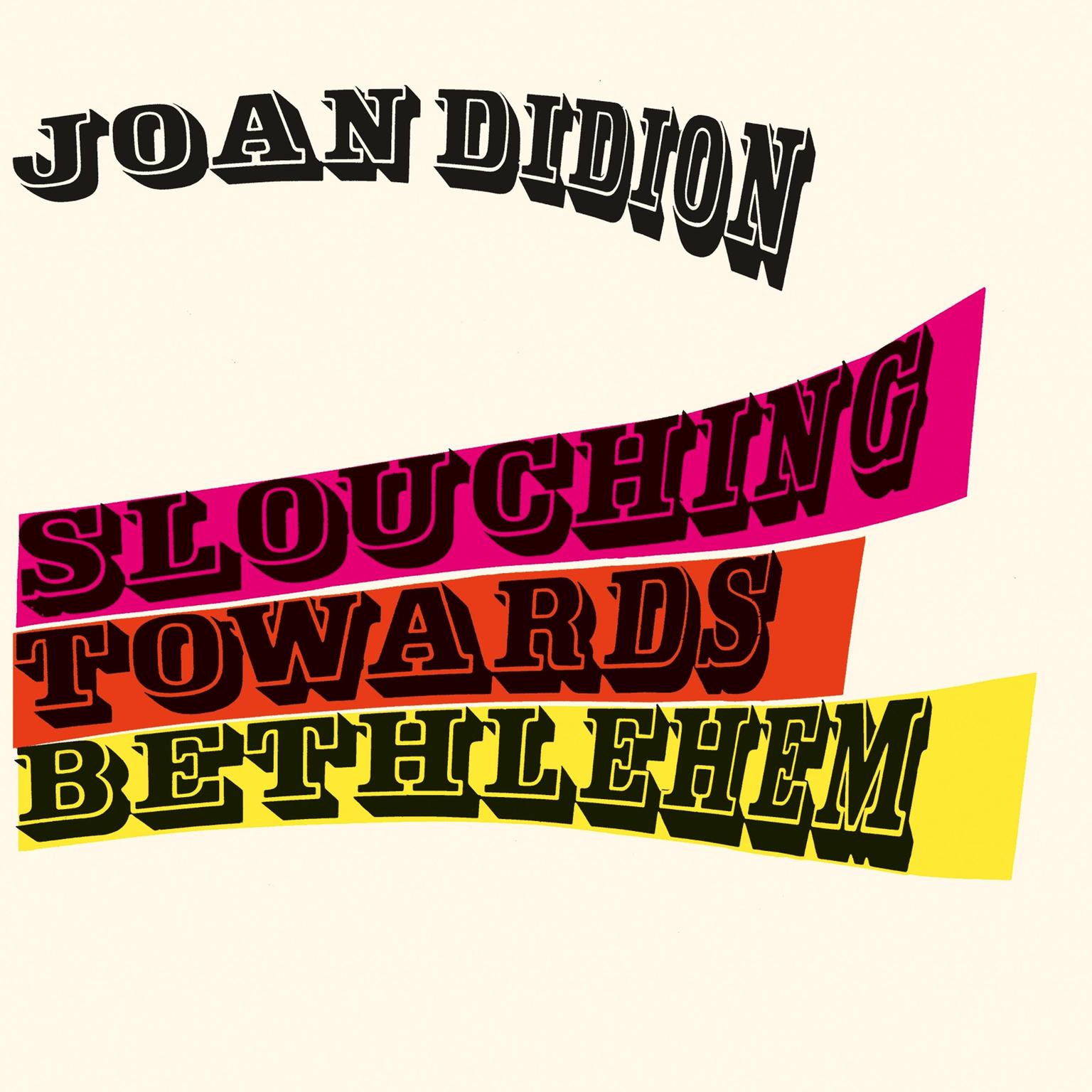 Slouching Towards Bethlehem: Essays Audiobook, by Joan Didion