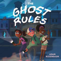 The Ghost Rules Audiobook, by Adam Rosenbaum
