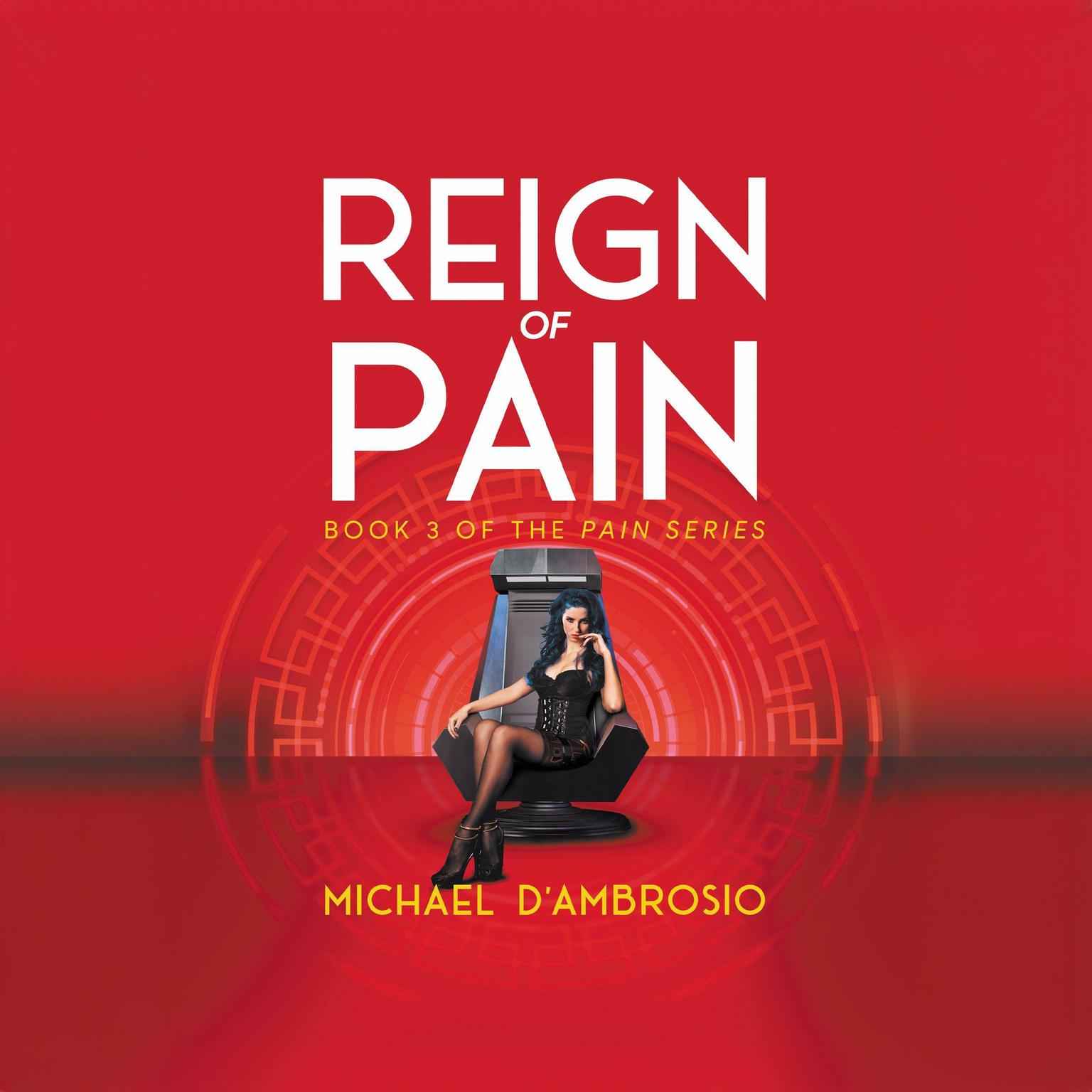 Reign of Pain: Book 3 of the Pain Series Audiobook, by Michael D'Ambrosio