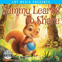 Sammy Learns to Share Audiobook, by Craig Hart