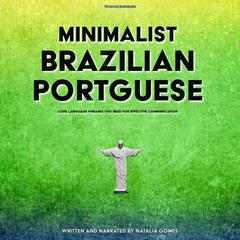 Minimalist Brazilian Portuguese: Core Phrases You Need Audiobook, by Natália Gomes