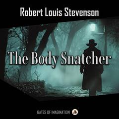 The Body Snatcher Audiobook, by Robert Louis Stevenson