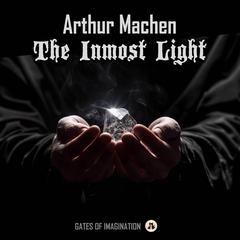 The Inmost Light Audiobook, by Arthur Machen