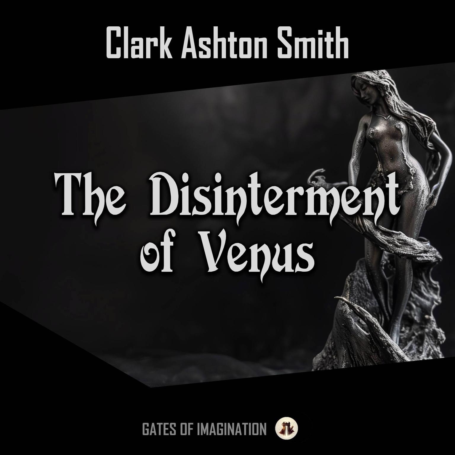 The Disinterment of Venus Audiobook, by Clark Ashton Smith