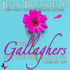 The Gallaghers of Sweetgrass Springs Boxed Set 1: Books 1-3 Audiobook, by Jean Brashear