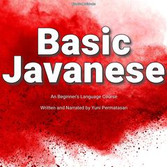 Basic Javanese: A Beginners Language Course Audiobook, by Yuni Permatasari