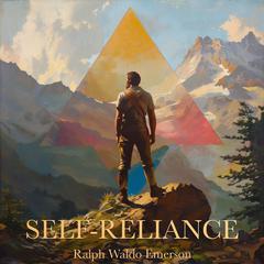 Self-Reliance Audiobook, by Ralph Waldo Emerson