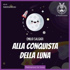 Alla conquista della Luna Audiobook, by Emilio Salgari