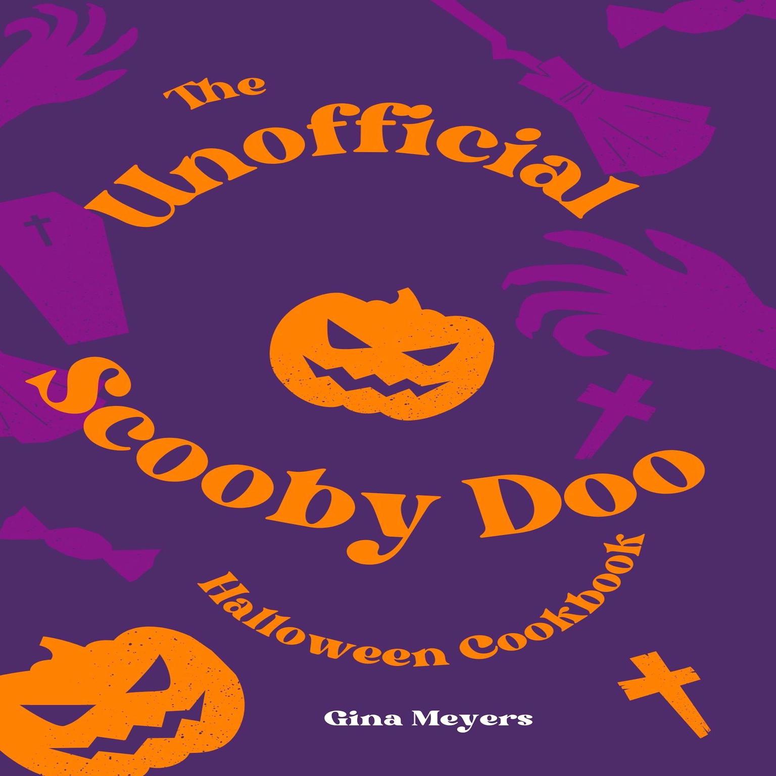 Scooby Doo: An Unofficial Halloween Cookbook Audiobook, by Gina Meyers