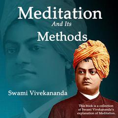Meditation And Its Methods Audiobook, by Swami Vivekananda
