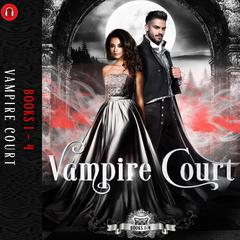 Vampire Court 1-4: Pawns & Rooks Audiobook, by Ingrid Seymour