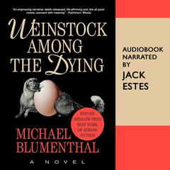Weinstock Among the Dying Audiobook, by Michael Blumenthal
