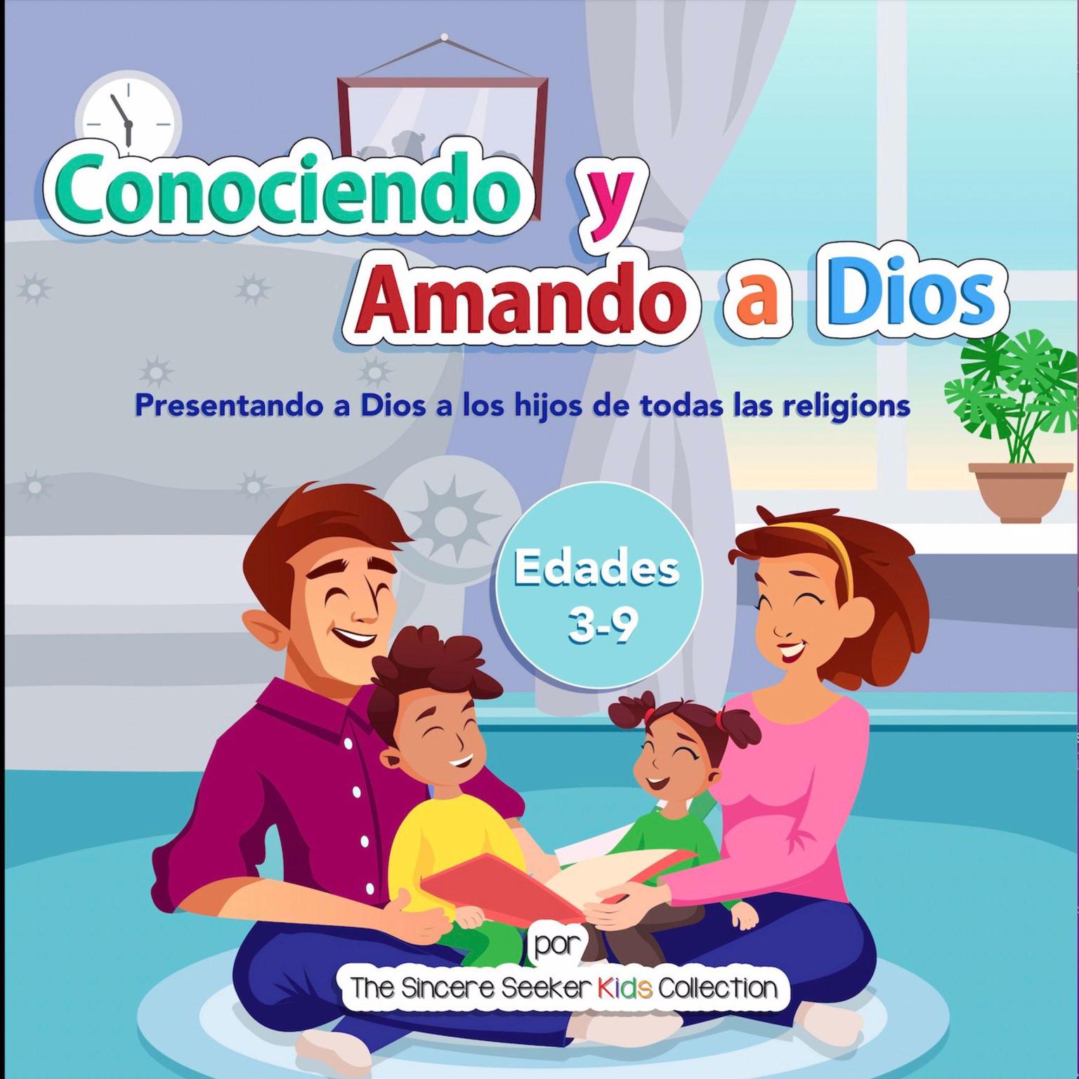 Conociendo y Amando a Dios: Presentando a Dios a los hijos de todas las religiones Audiobook, by The Sincere Seeker Kids Collection