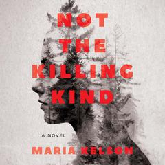 Not the Killing Kind Audiobook, by Maria Kelson