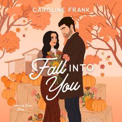 Fall into You Audibook, by Caroline Frank