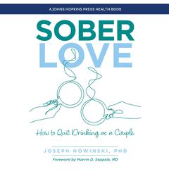 Sober Love: How to Quit Drinking as a Couple Audiobook, by Joseph Nowinski