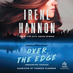 Over the Edge Audibook, by Irene Hannon