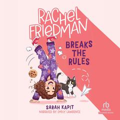 Rachel Friedman Breaks the Rules Audiobook, by Sarah Kapit