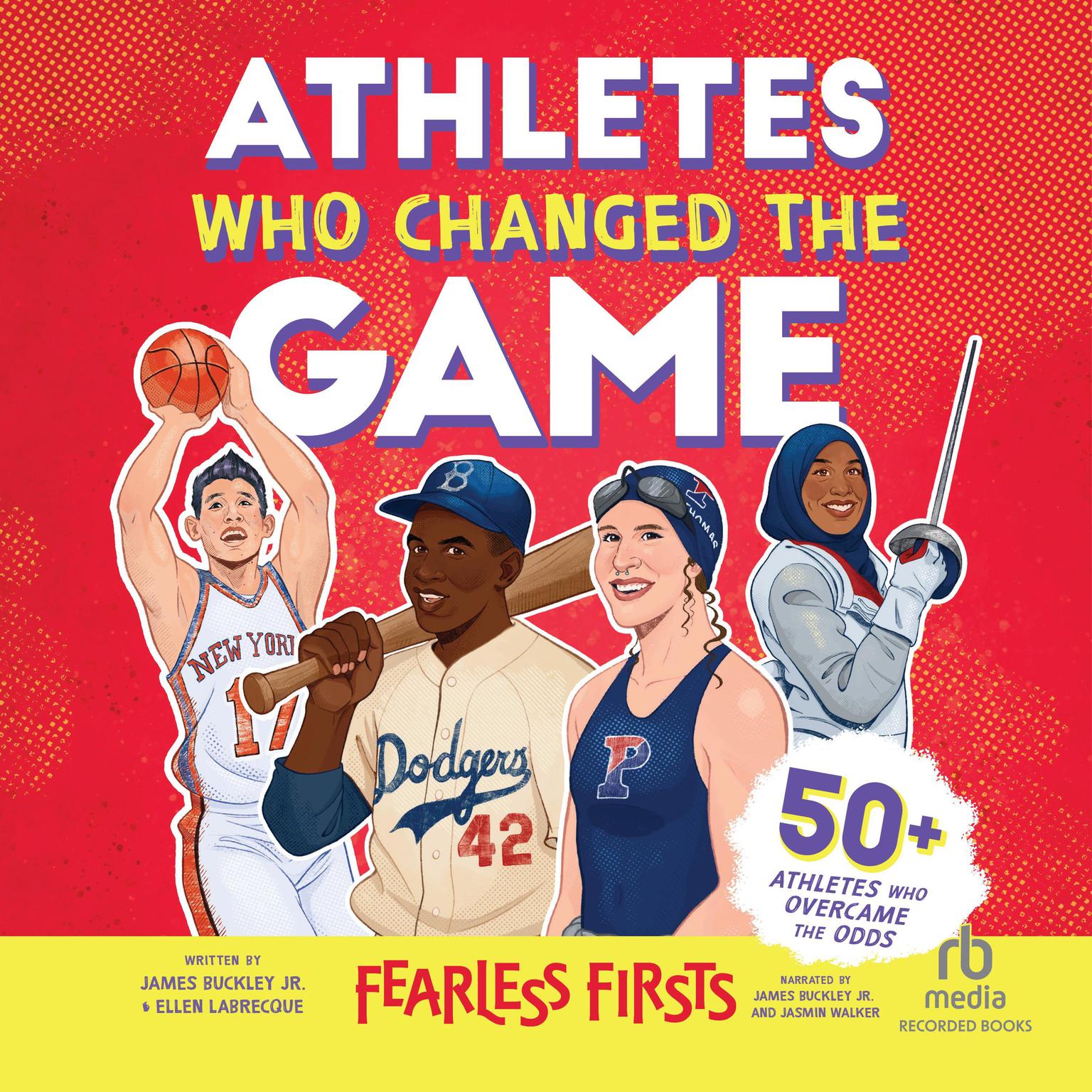 Athletes Who Changed the Game: Fearless Firsts Audiobook, by James Buckley