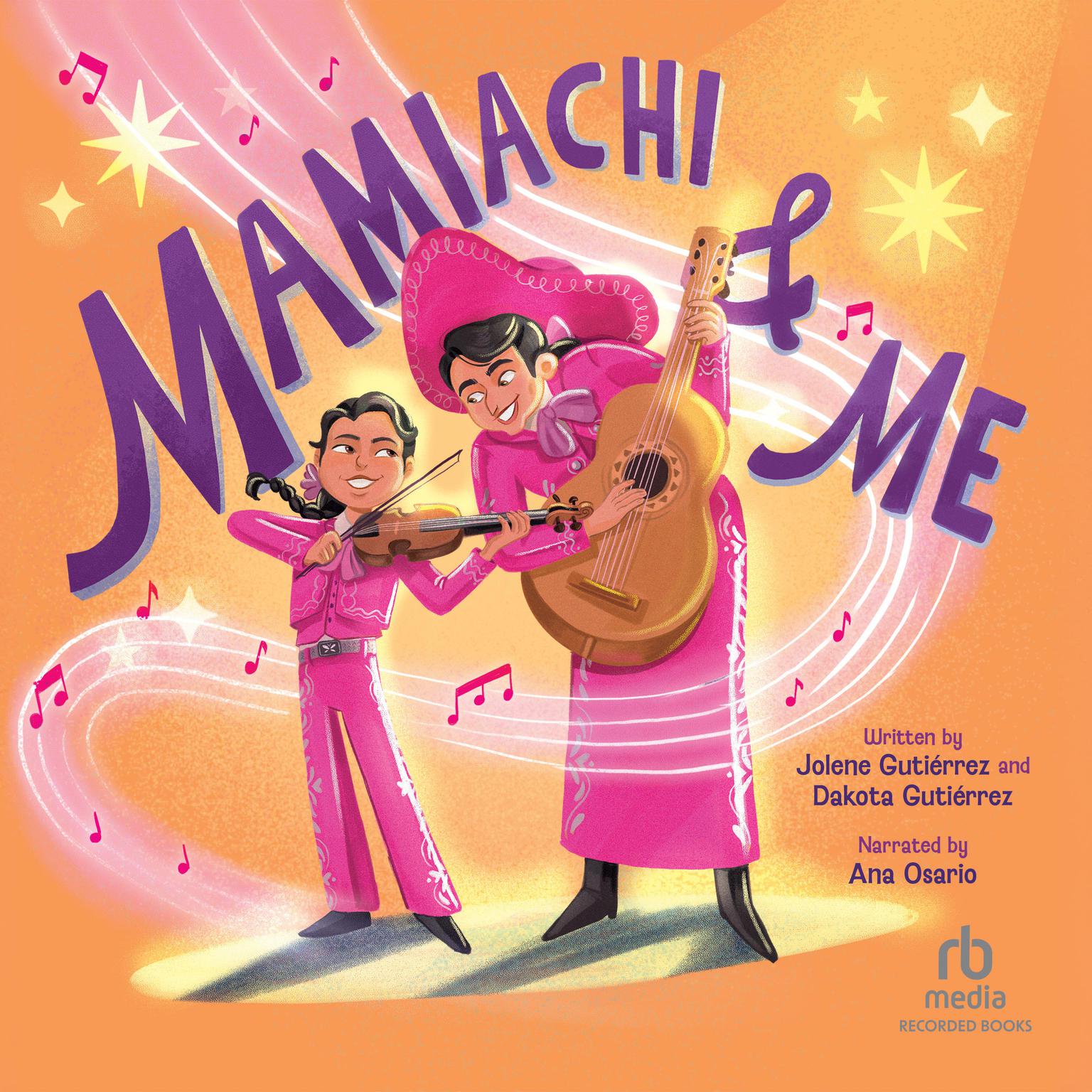 Mamiachi & Me: My Mamis Mariachi Band (A Picture Book) Audiobook, by Jolene Gutiérrez