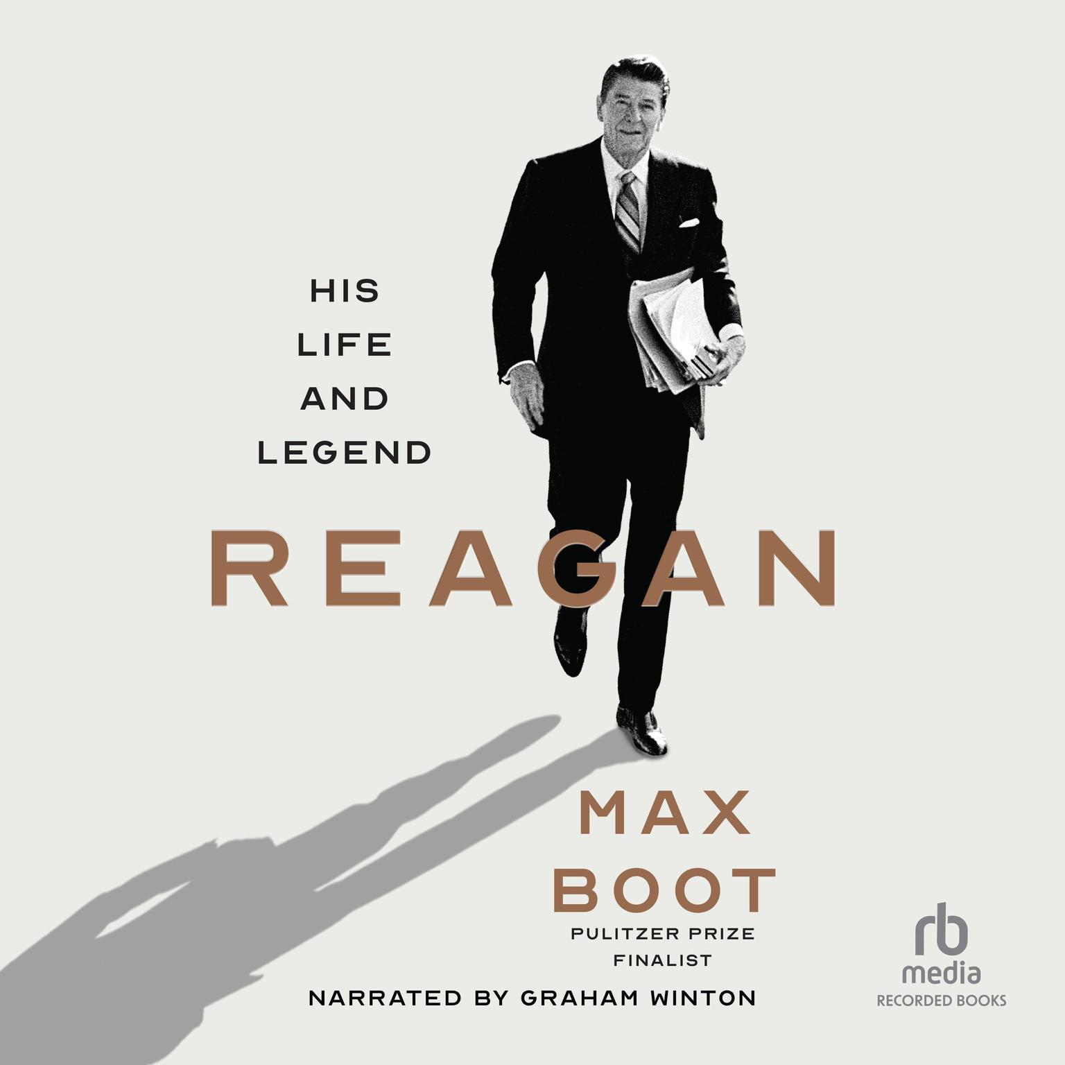 Reagan: His Life and Legend Audiobook, by Max Boot