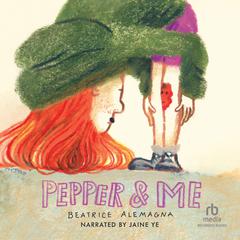 Pepper & Me Audiobook, by Beatrice Alemagna