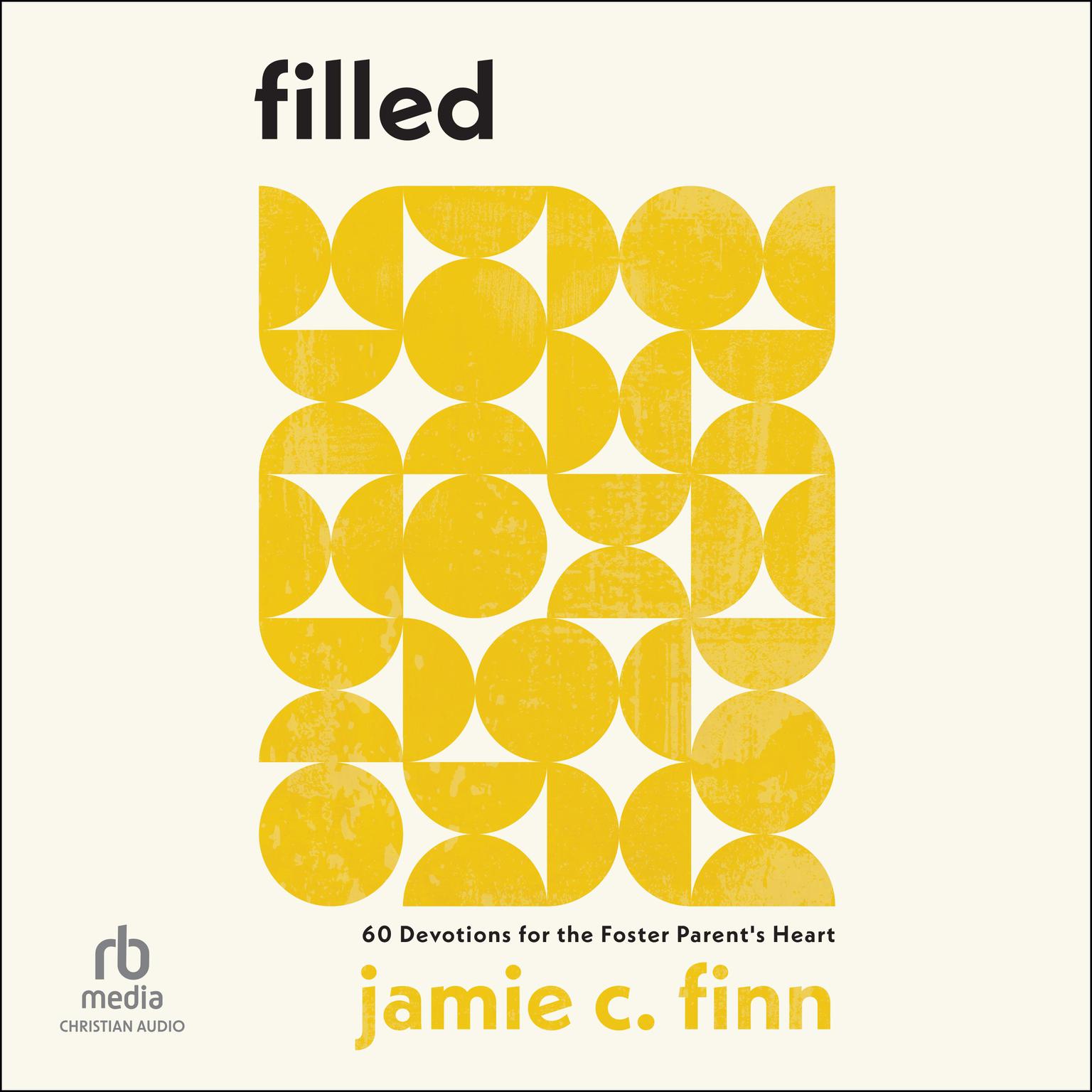 Filled: 60 Devotions for the Foster Parents Heart Audiobook, by Jamie C. Finn