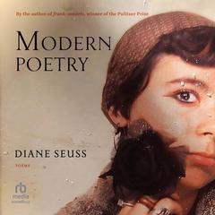 Modern Poetry: Poems Audiobook, by Diane Seuss