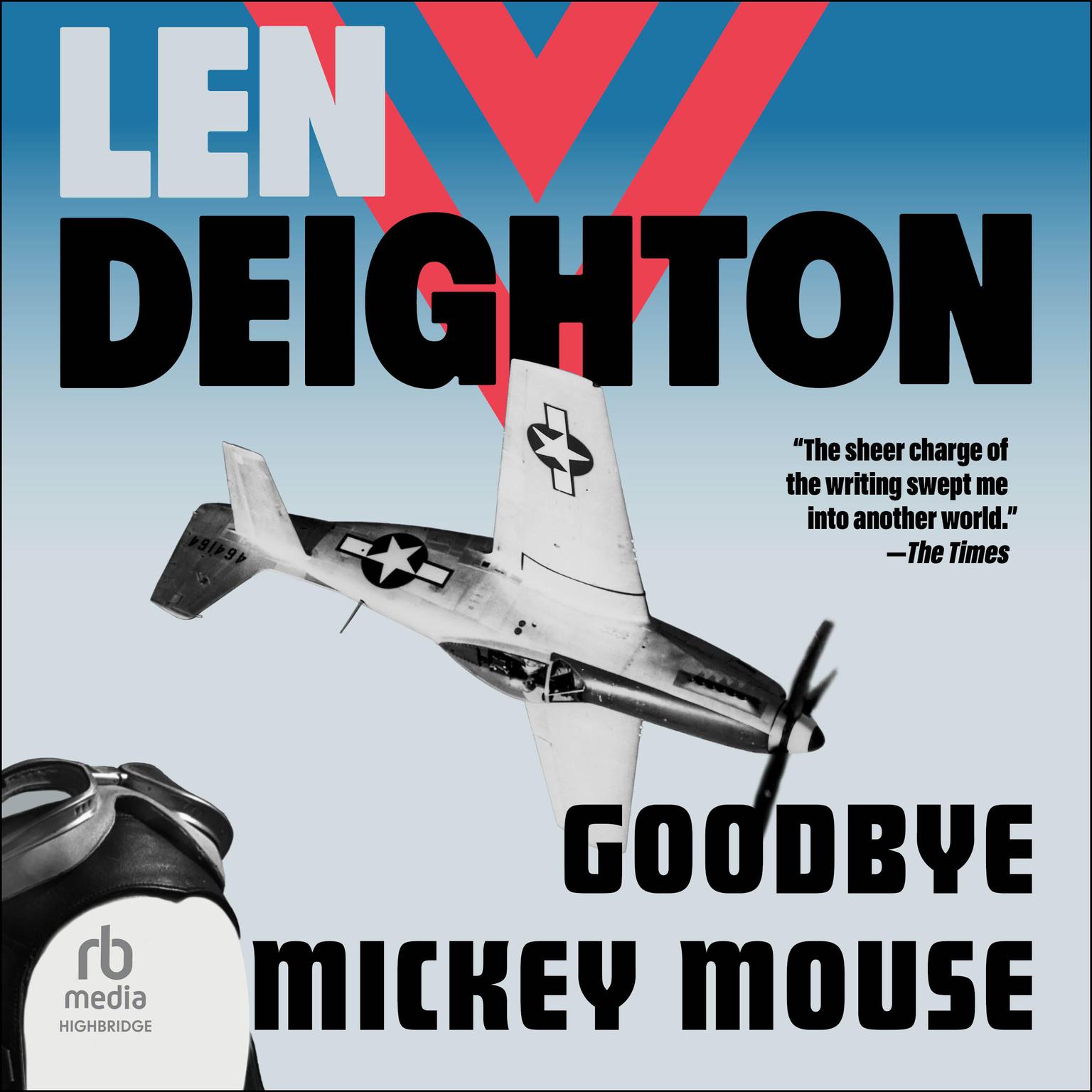 Goodbye Mickey Mouse Audiobook, by Len Deighton