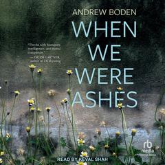 When We Were Ashes Audiobook, by Andrew Boden