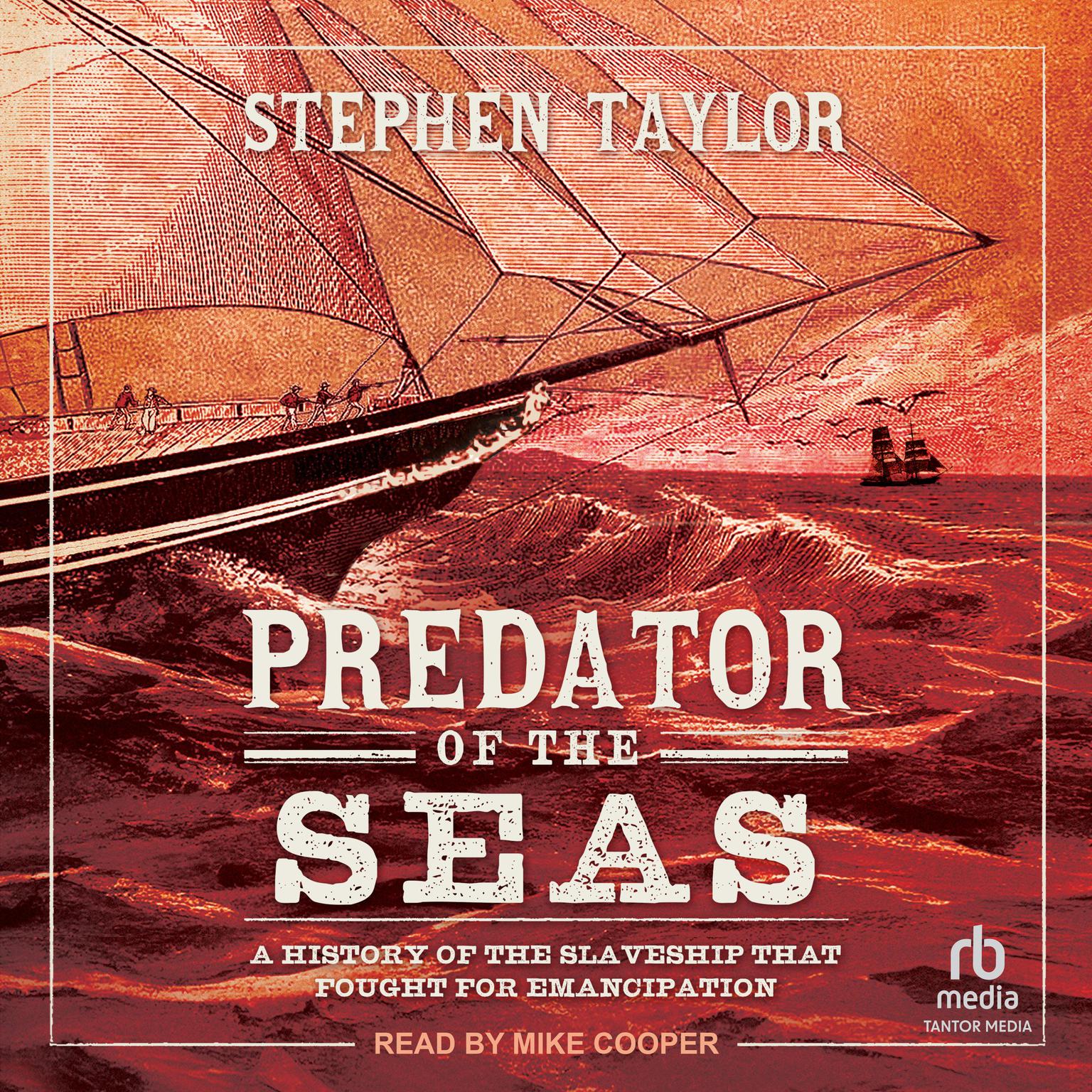 Predator of the Seas: A History of the Slaveship that Fought for Emancipation Audiobook, by Stephen Taylor