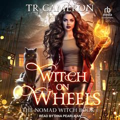 Witch on Wheels Audibook, by Michael Anderle