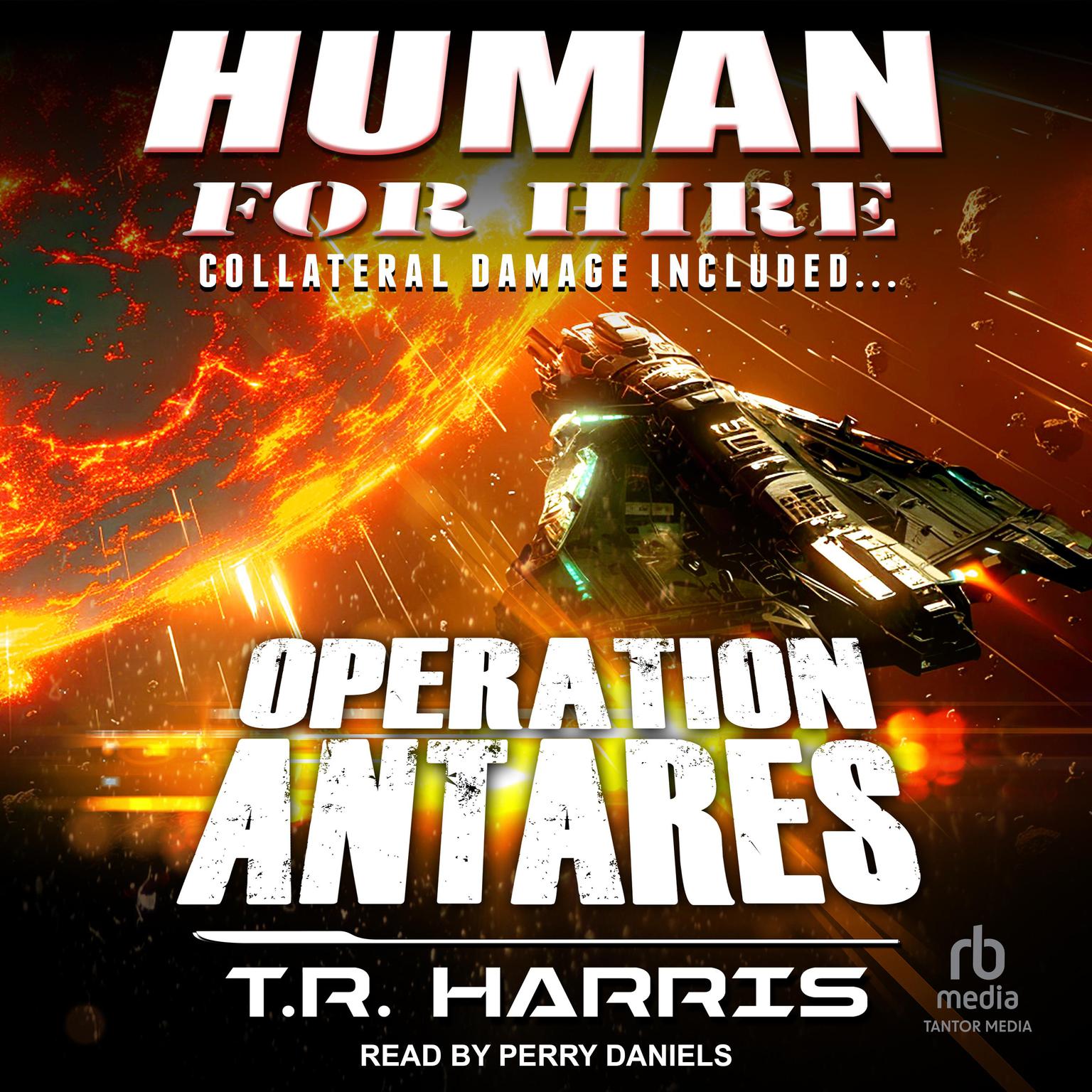 Human for Hire – Operation Antares: Collateral Damage Included Audiobook, by T. R. Harris