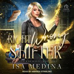 Right Wrong Shifter Audibook, by Isa Medina