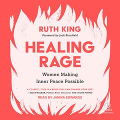 Healing Rage: Women Making Inner Peace Possible Audibook, by Ruth King