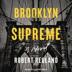 Brooklyn Supreme: A Novel Audiobook, by Robert Reuland#robert-reuland|