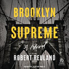 Brooklyn Supreme: A Novel Audiobook, by Robert Reuland