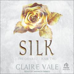 Silk Audiobook, by Claire Vale