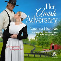 Her Amish Adversary: An Uplifting Inspirational Romance Audibook, by Vannetta Chapman