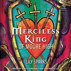 The Merciless King of Moore High Audibook, by Lily Sparks