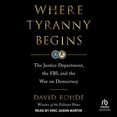 Where Tyranny Begins Audiobook, by David Rohde