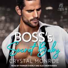 Boss’s Secret Baby Audibook, by Crystal Monroe