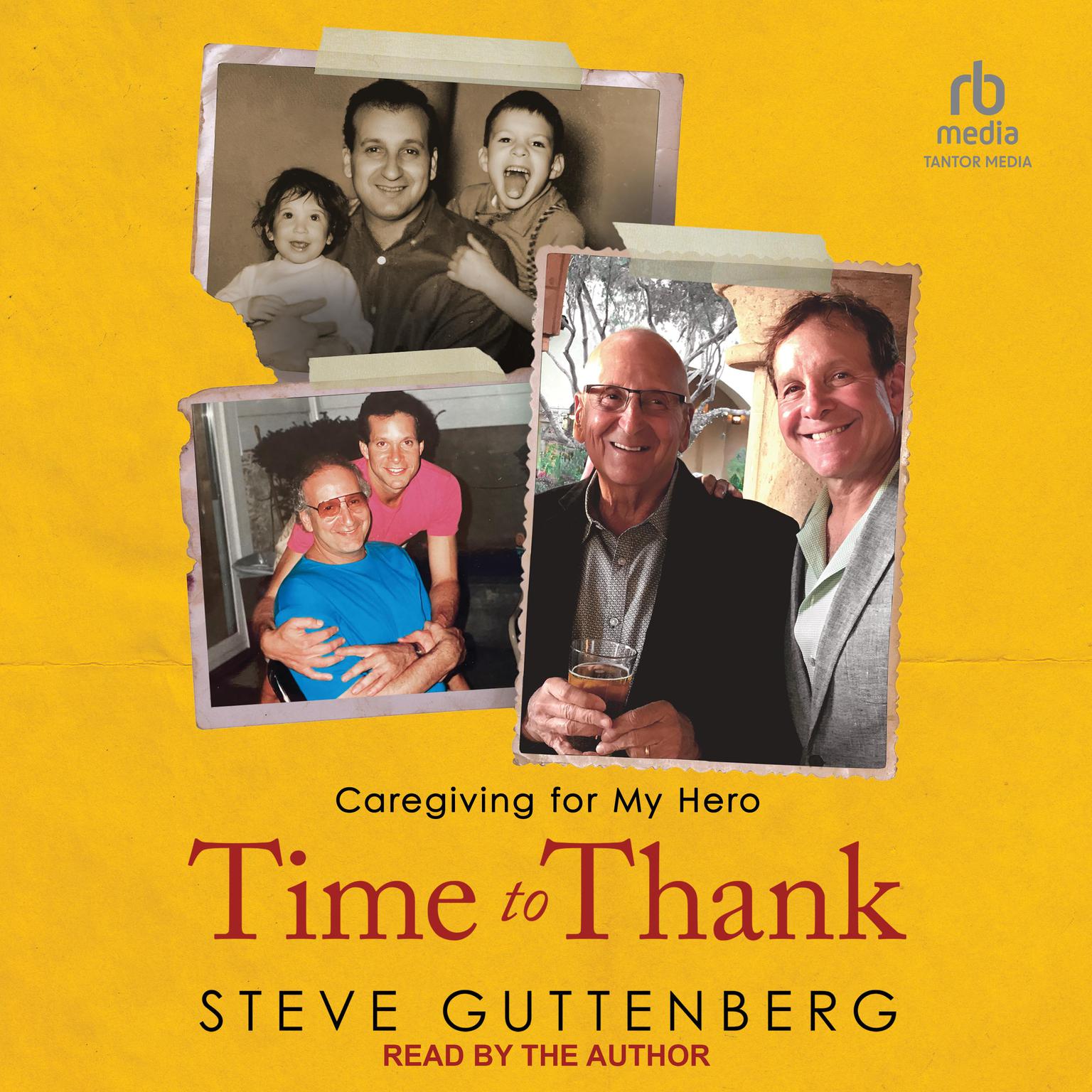 Time to Thank: Caregiving for My Hero Audiobook, by Steve Guttenberg