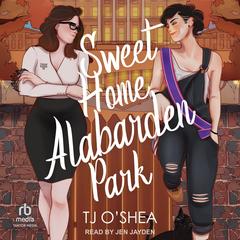 Sweet Home Alabarden Park Audibook, by TJ O'Shea