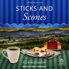 Sticks and Scones Audiobook, by Ellie Alexander