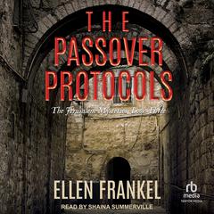 The Passover Protocols Audiobook, by Ellen Frankel