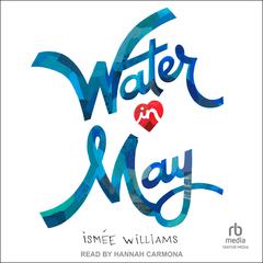 Water in May Audiobook, by Ismée Williams