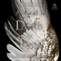 A God of Death and Rest Audibook, by K. M. Moronova