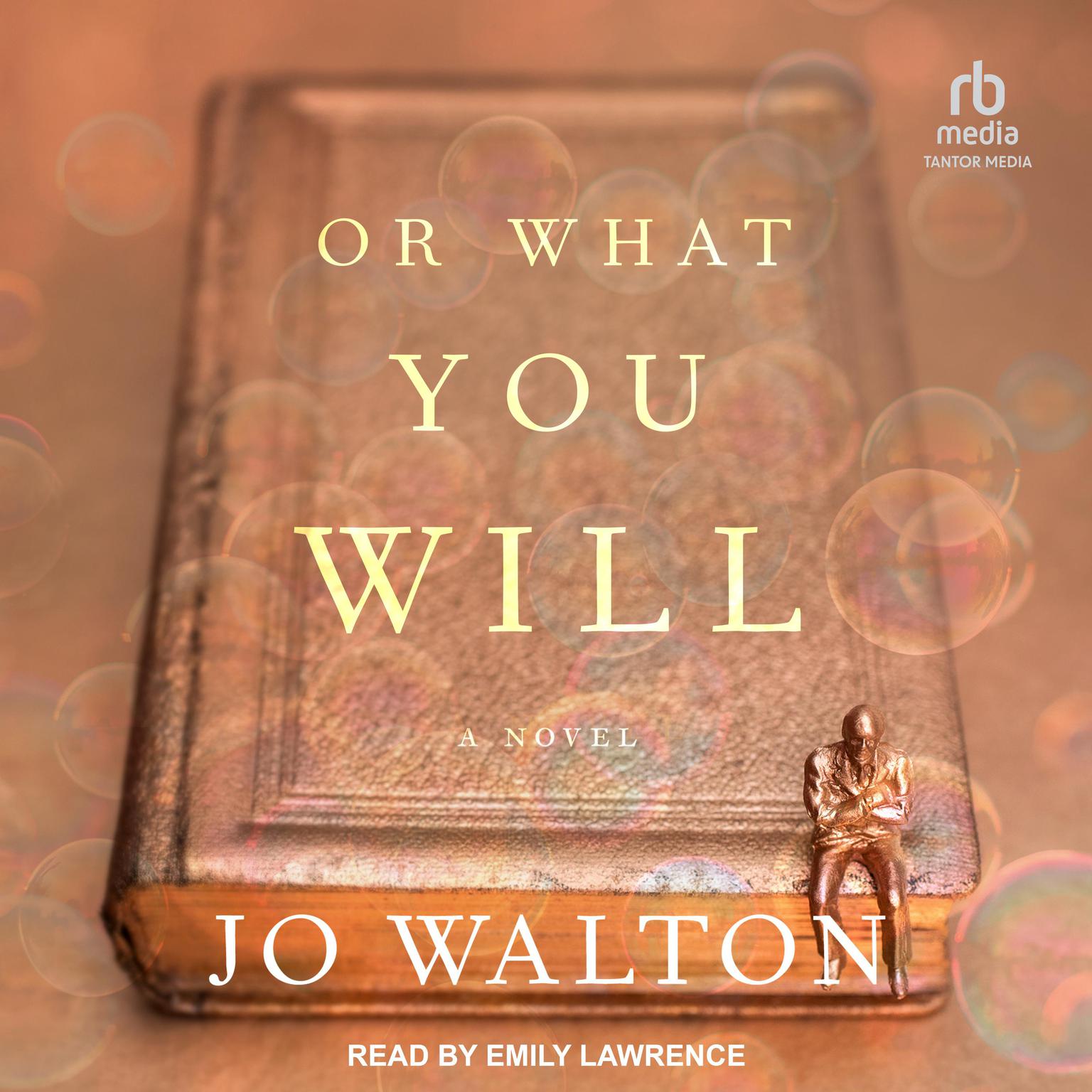 Or What You Will Audiobook, by Jo Walton